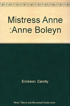 Seller image for Mistress Anne :Anne Boleyn for sale by Reliant Bookstore