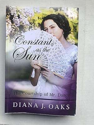 Seller image for Constant as the Sun: The Courtship of Mr. Darcy (One Thread Pulled) for sale by Beach Hut Books