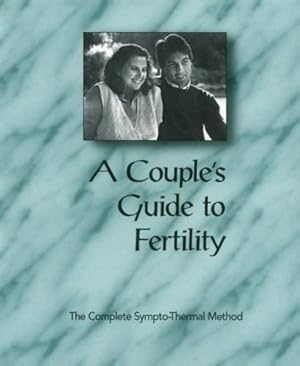 Seller image for A Couple's Guide to Fertility: The Complete Sympto-Thermal Method for sale by -OnTimeBooks-