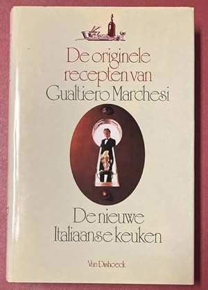 Bild des Verkufers fr De originele recepten van Gualtiero Marchesi. De nieuwe Italiaanse keuken. zum Verkauf von Frans Melk Antiquariaat