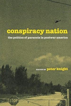 Seller image for Conspiracy Nation: The Politics of Paranoia in Postwar America for sale by WeBuyBooks