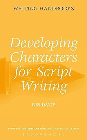 Bild des Verkufers fr Developing Characters for Script Writing (Writing Handbooks) zum Verkauf von WeBuyBooks