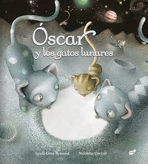 Seller image for scar y los gatos lunares / Oscar and the Mooncats -Language: spanish for sale by GreatBookPrices