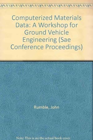 Seller image for Computerized Materials Data: A Workshop for Ground Vehicle Engineering (SAE CONFERENCE PROCEEDINGS) for sale by WeBuyBooks