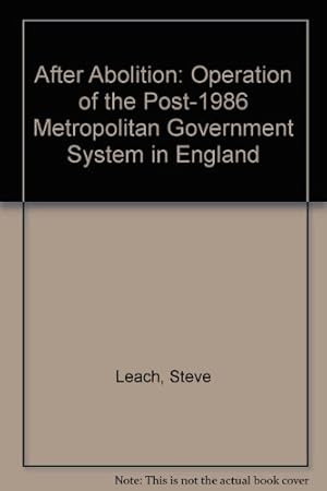 Seller image for After Abolition: Operation of the Post-1986 Metropolitan Government System in England for sale by WeBuyBooks