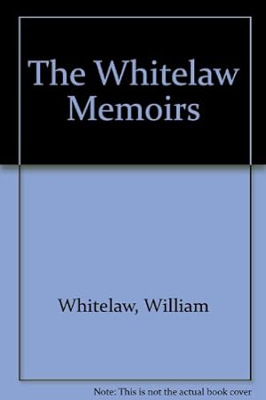 Bild des Verkufers fr The Whitelaw Memoirs zum Verkauf von WeBuyBooks