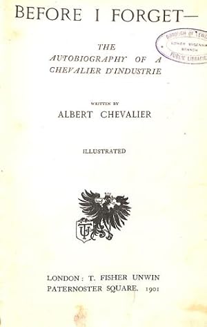 Bild des Verkufers fr BEFORE I FORGET: THE AUTOBIOGRAPHY OF A CHAVALIER D'INDUSTRIE. zum Verkauf von WeBuyBooks