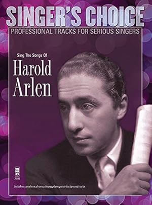 Bild des Verkufers fr Sing the Songs of Harold Arlen: Singer's Choice - Professional Tracks for Serious Singers zum Verkauf von WeBuyBooks