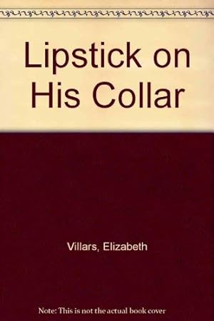 Bild des Verkufers fr Lipstick on His Collar zum Verkauf von WeBuyBooks