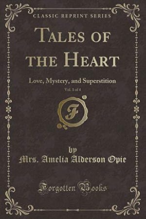 Bild des Verkufers fr Tales of the Heart, Vol. 1 of 4: Love, Mystery, and Superstition (Classic Reprint) zum Verkauf von WeBuyBooks