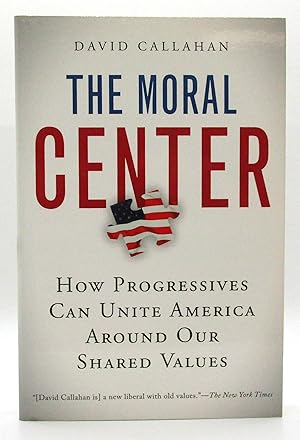 Bild des Verkufers fr Moral Center: How Progressives Can Unite America Around Our Shared Values zum Verkauf von Book Nook