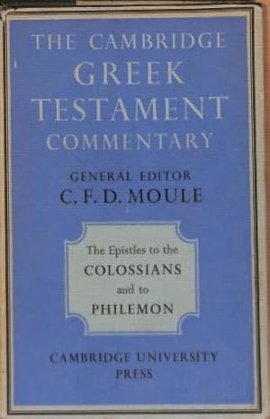 Bild des Verkufers fr The Epistles of Paul the Apostle to the Colossians and to Philemon. An introduction and commentary by C. F. D. Moule (Cambridge Greek Testament Commentary.) zum Verkauf von WeBuyBooks