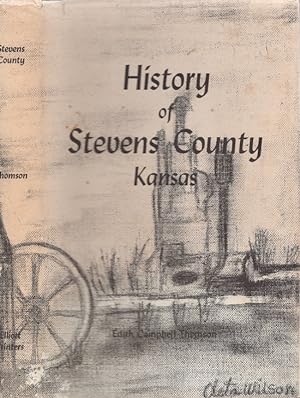 History of Stevens County, Kansas Signed by the author