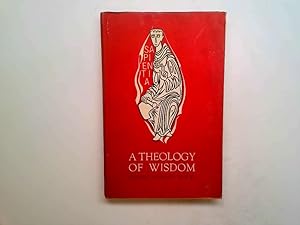 Imagen del vendedor de A THEOLOGY OF WISDOM a la venta por Goldstone Rare Books