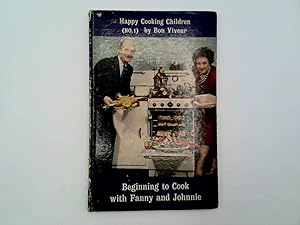 Seller image for Happy Cooking Children By Bon Vivier No.1. Beginning To Cook With Fannie And Johnnie for sale by Goldstone Rare Books