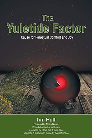 Seller image for The Yuletide Factor: Cause for Perpetual Comfort and Joy for sale by WeBuyBooks