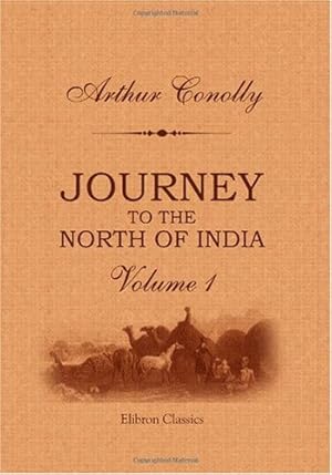 Bild des Verkufers fr Journey to the North of India, overland from England, through Russia, Persia, and Affghaunistaun: Volume 1 zum Verkauf von WeBuyBooks