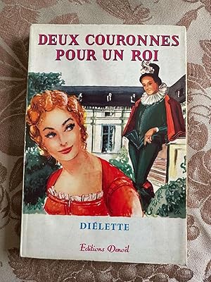 Seller image for Deux couronnes pour un roi for sale by Dmons et Merveilles