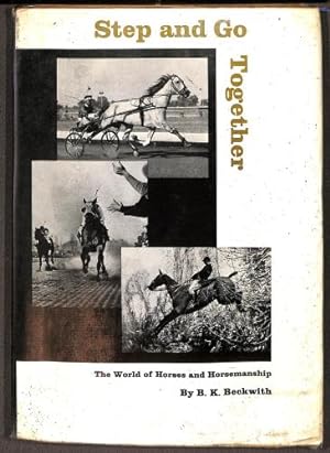 Bild des Verkufers fr Step and go together;: The world of horses and horsemanship, zum Verkauf von WeBuyBooks