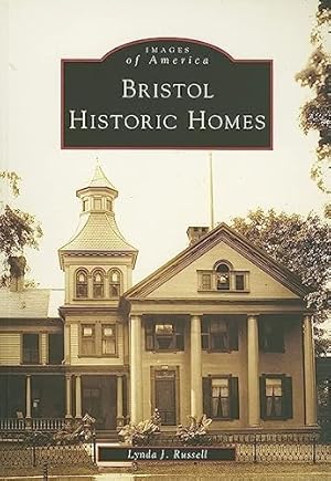 Bild des Verkufers fr Bristol Historic Homes (Images of America) zum Verkauf von WeBuyBooks