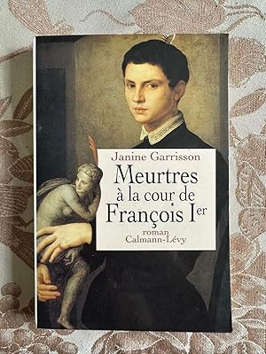 Seller image for Meurtres  la cour de Franois Ier for sale by Dmons et Merveilles