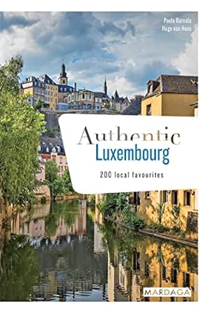 Seller image for Authentic Luxembourg: 200 local favourites for sale by Dmons et Merveilles