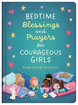 Imagen del vendedor de Bedtime Blessings and Prayers for Courageous Girls: Read-Aloud Devotions a la venta por ChristianBookbag / Beans Books, Inc.