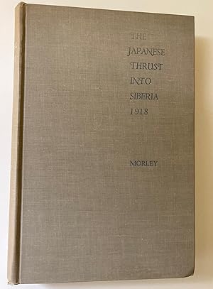 Seller image for The Japanese Thrust Into Siberia 1918 (First Edition, First Printing) for sale by M.S.  Books