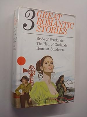 Bild des Verkufers fr Three ( 3 ) Great Romantic Stories: Bride of Pendorric, The Heir of Garlands, Home at Sundown zum Verkauf von WeBuyBooks