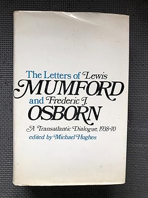 The Letters of Lewis Mumford and Frederic J. Osborn; A Transatlantic Dialogue 1938-70