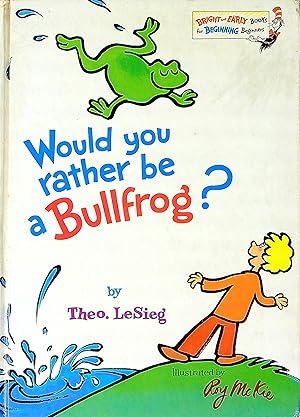 Seller image for Would You Rather Be a Bullfrog? (Bright & Early Books(R)) for sale by Wonder Book