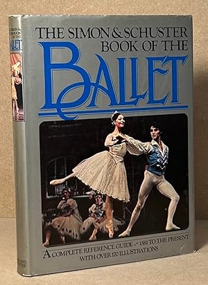 Bild des Verkufers fr The Simon and Schuster Book of the Ballet _ A Complete Reference Guide - 1581 to the Present zum Verkauf von San Francisco Book Company