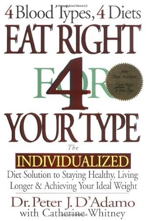 Bild des Verkufers fr Eat Right 4 Your Type: The Individualized Diet Solution to Staying Healthy, Living Longer & Achieving Your Ideal Weight by Peter J. D'Adamo (1997) Hardcover zum Verkauf von WeBuyBooks