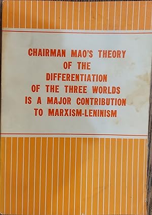 Seller image for Chairman Mao's Theory of the Differentiation of the Three Worlds is a Major Contribution to Marxism-Leninism (November 1, 1977) for sale by The Book House, Inc.  - St. Louis