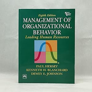 MANAGEMENT OF ORGANIZATIONAL BEHAVIOR LEADING HUMAN RESOURCES: EIGHTH EDITION