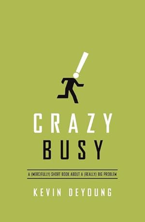 Bild des Verkufers fr Crazy Busy: A (Mercifully) Short Book about a (Really) Big Problem zum Verkauf von moluna