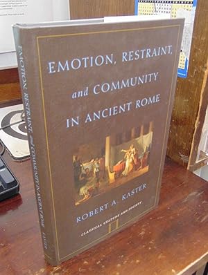 Emotion, Restraint, and Community in Ancient Rome