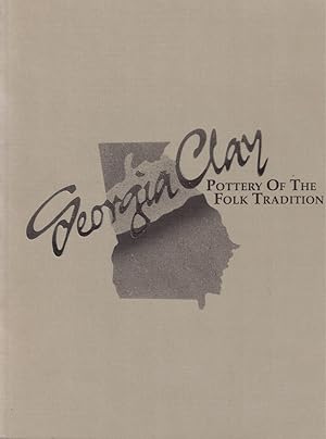 Bild des Verkufers fr Georgia Clay: Pottery of the Folk Tradition zum Verkauf von Kenneth Mallory Bookseller ABAA