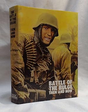 Imagen del vendedor de Battle of the Bulge: Then and Now a la venta por Book House in Dinkytown, IOBA
