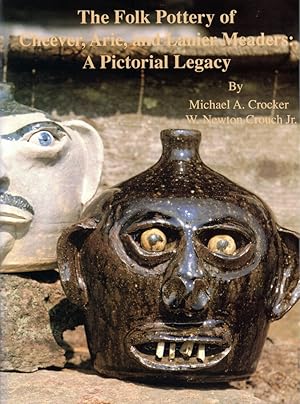 Bild des Verkufers fr The Folk Pottery of Cheever, Arie, and Lanier Meaders: A Pictorial Legacy zum Verkauf von Kenneth Mallory Bookseller ABAA