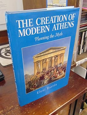 The Creation of Modern Athens: Planning the Myth