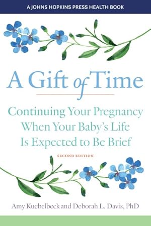 Immagine del venditore per Gift of Time : Continuing Your Pregnancy When Your Baby's Life Is Expected to Be Brief venduto da GreatBookPricesUK