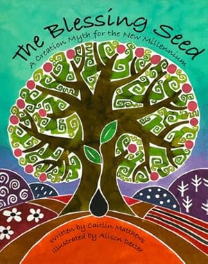 Seller image for The Blessing Seed: A Creation Myth for the New Millennium for sale by Reliant Bookstore