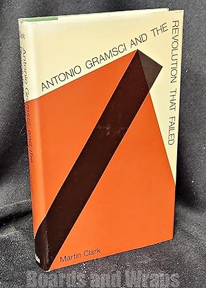 Antonio Gramsci and the Revolution That Failed