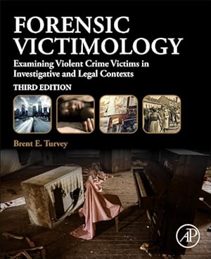 Seller image for Forensic Victimology : Examining Violent Crime Victims in Investigative and Legal Contexts for sale by GreatBookPrices