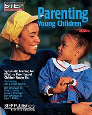 Immagine del venditore per Parenting Young Children: Systematic Training for Effective Parenting of Children Under Six venduto da Reliant Bookstore