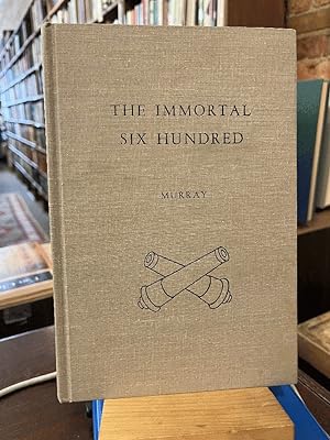 Seller image for The Immortal Six Hundred for sale by Ed's Editions LLC, ABAA