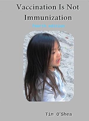 Bild des Verkufers fr Vaccination Is Not Immunization 4th Ed. Fourth Edition (2015) zum Verkauf von Reliant Bookstore