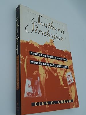 Bild des Verkufers fr Southern Strategies: Southern Women and the Woman Suffrage Question zum Verkauf von Lee Madden, Book Dealer