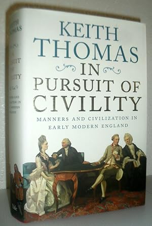 Seller image for In Pursuit of Civility - Manners and Civilization in Early Modern England for sale by Washburn Books
